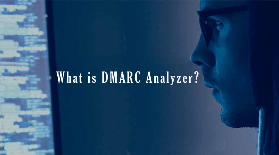 Photo of What is DMARC Analyzer?
